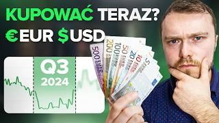 Dolar i Euro, Co Dalej z Kursem? Kupować czy Sprzedawać? Moje Prognozy Dla Walut Na III Kwartał 2024