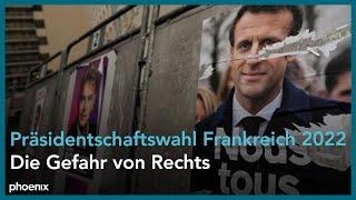 Präsidentschaftswahl Frankreich 2022: Die Gefahr von Rechts