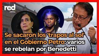 Turbulencia en el Gobierno de Gustavo Petro: ministros se quejan por Benedetti y hay enfrentamientos