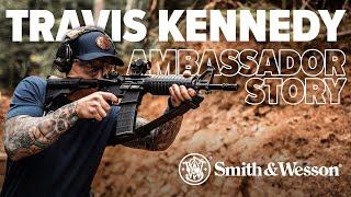 Travis Kennedy's Story | Smith & Wesson® Ambassador Feature