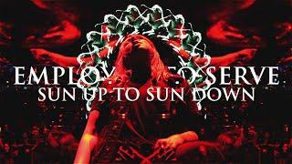 Employed To Serve - Sun Up To Sun Down (Official Music Video)