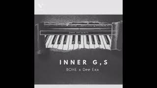 Inner G,s |BOHE ft Dee Exx| prod. @RizaPenjoel