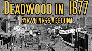 Deadwood in 1877 (Eyewitness Account)