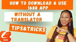 HOW TO DOWNLOAD AND USE 1688 APP WITHOUT A TRANSLATOR | Tips & Tricks