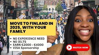 Move to Finland in 2025 with Your Family | Earn €2000–€4000 Monthly | No Experience or IELTS Needed