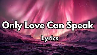 Only Love Can Speak ||English (Lyrics) The Best Beautiful Love Sweet Song ️ 2025