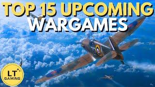 Top 15 Upcoming Wargames!