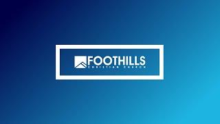 Foothills Church Online | 9:00AM | November 3, 2024