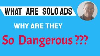 what are solo ads - the truth about solo ads - do solo ads still work in 2020?