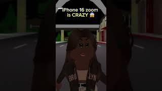 iPhone 16 zoom is crazy #roblox #games #gaming #shorts #iphone  #brookhaven #memes