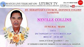 NEVILLE COLLINS FUNERAL MASS | ST. SEBASTIAN'S CHURCH,  SAINIKPURI | MASS AT 09 AM | 07-11- 2024