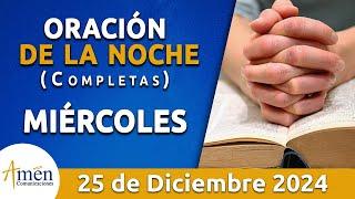 Oración De La Noche Hoy Miércoles 25 Diciembre 2024 l Padre Carlos Yepes l Completas l Católica