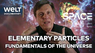 SPACE TIME: Understanding of universe - Deep dive in elementary particles, the fundamental of all!