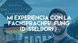 Como es la Fachsprachprüfung??? Mi experiencia en FSP - Médico Colombiano en Alemania