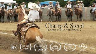 Charro & Steed (a Documentary on Mexican Rodeo)