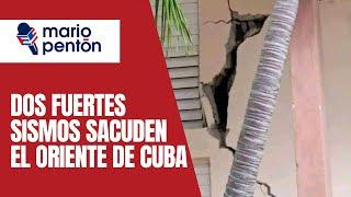 ¿Qué se sabe de #Cuba tras los dos fuertes sismos en el oriente del país?