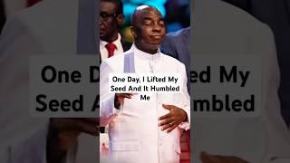 One Day, I Lifted My Seed And It Humbled Me. I Asked Jesus How Did I Get This? - Bishop Oyedepo