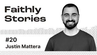 From Atheist to Church Planter - Justin Mattera | Faithly Stories | Ep. 20