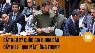 Thời sự quốc tế 15/11: 27 quốc gia tuyên bố nóng đẩy Kiev “qua mặt” ông Trump