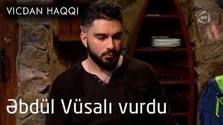 Əbdül Vüsalı vurdu - Vicdan haqqı (59-cu bölüm, fraqment)