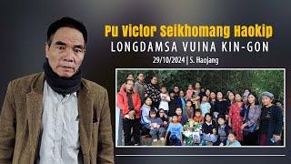 Pu VICTOR SEIKHOMANG HAOKIP | LONGDAMSA VUINA KIN-GON | 31/10/2024 | S. HAIJANG