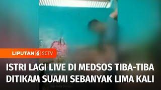 Tragis! Istri Tewas Ditikam Suami Saat Karaoke Live di Medsos | Liputan 6