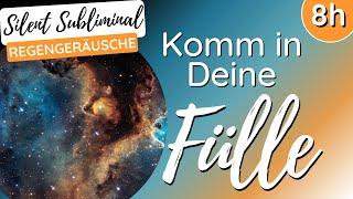 Vom Mangel in die Fülle 8 Stunden | SUBLIMINAL | REGENGERÄUSCHE | Affirmationen | LoA