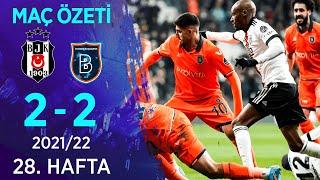 Beşiktaş 2-2 Medipol Başakşehir MAÇ ÖZETİ | 28. Hafta - 2021/22