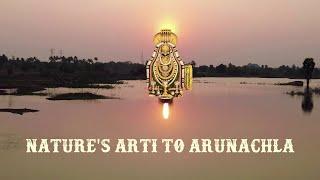 Nature's Arti to Arunachala