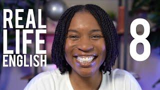 REAL LIFE ENGLISH | Speak English Like A Native Speaker Episode 8