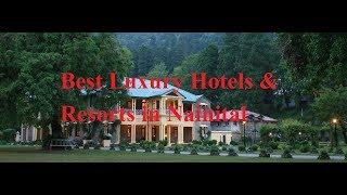 Best luxury hotels &  resorts in Nainital | Top 10 luxury hotels & resorts in Nainital