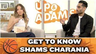 Get To Know Shams Charania with Kay Adams | Up And Adams