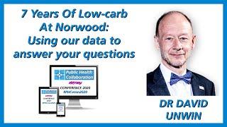 7 Years Of Low-carb At Norwood by Dr David Unwin | #PHCvcon2020