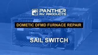 How to replace your Dometic DFMD Furnace Sail Switch