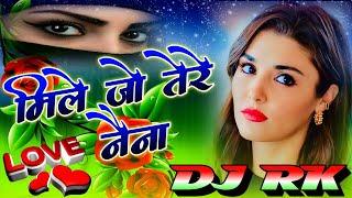 Mile Jo Tere Naina Dj Remix  Love Special Hindi Song  Hard Dholki Mix #djrksongs