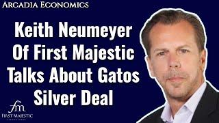 Keith Neumeyer Of First Majestic Talks About Gatos Silver Deal