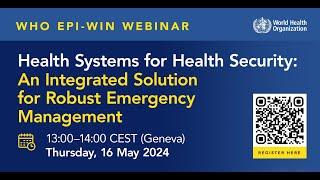 WHO EPI-WIN: Health Systems for Health Security: Integrated Solution for Robust Emergency Management