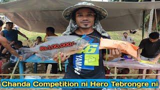 Tebrongre Rongram Rupchanda Fishing Competition/1 lakhs/17th September 2024/