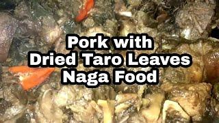 Pork Recipe with Dried Taro Leaves, Naga Food Item.