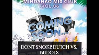 DONT SMOKE DUTCH VS. BUDOTS (140BPM) DJ ST JAMES