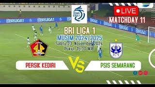 LIVE PERSIK KEDIRI VS PSIS SEMARANG. BRI LIGA 1 2024/2025. MATCHDAY 11