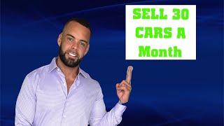 Car salesman Gives Tips How To Sell 30+ Cars Your first Month | Car Sales Training Automotive Sales