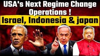 USA's Next Regime Change Operations! Israel, Indonesia & Japan