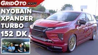 Pertama di Indonesia Jajal Mitsubishi Xpander Turbo 152 DK | Modifikasi Mobil | GridOto Modif