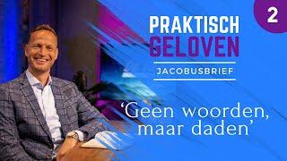 2 | Jacobus 1:18-27 | Geen woorden maar daden | Jacques Brunt