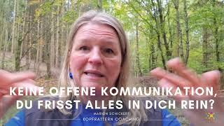 Du "frisst" alles in dich rein? Fehlende offene Kommunikation im Umfeld?