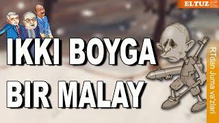 Ikki boyga bir malay – RTdan va'z