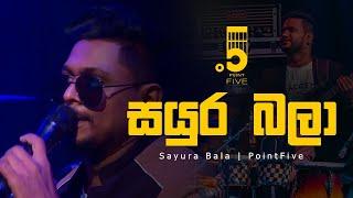 Sayura Bala  | සයුර බලා | Live Cover - PointFive