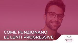 COME FUNZIONANO LE LENTI PROGRESSIVE