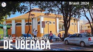 Como é  o MERCADO MUNICIPAL DE UBERABA | Minas Gerais | Brasil - breve tour pelo bonito  mercado